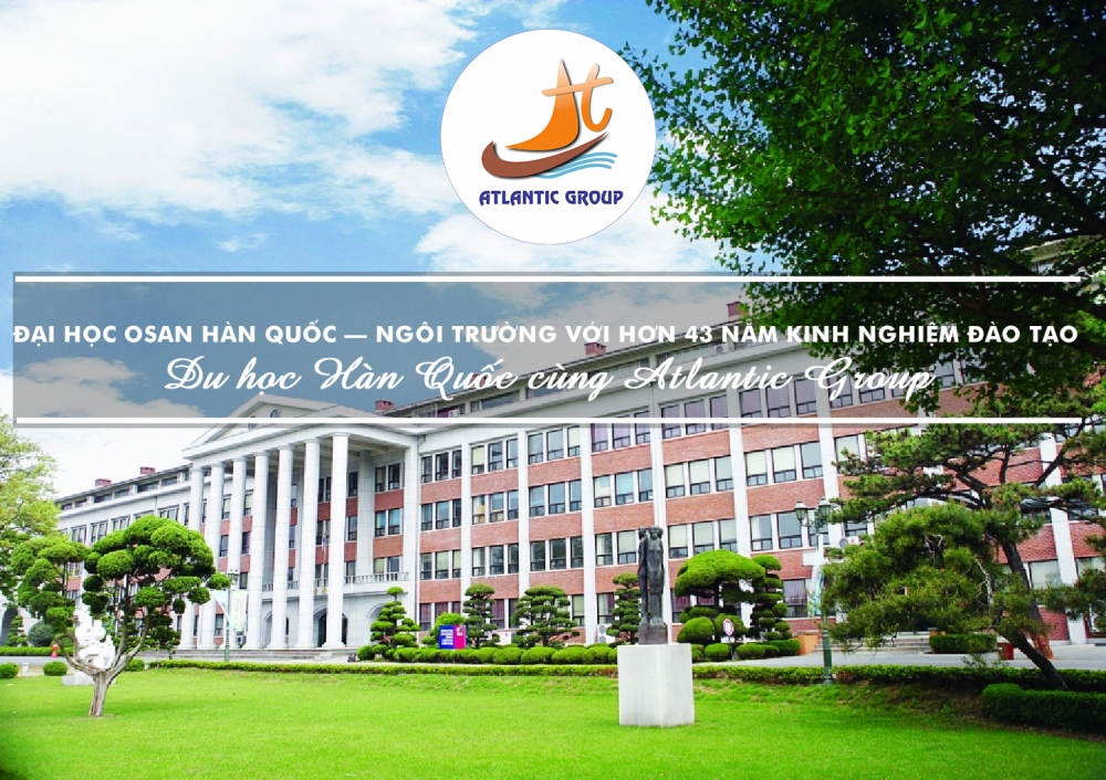 Đại Học Osan Hàn Quốc – Ngôi Trường Với Hơn 43 Năm Kinh Nghiệm Đào Tạo